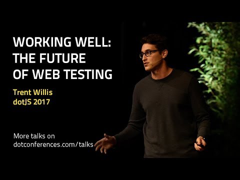 FrontendTesting's tweet card. dotJS 2017 - Trent Willis - Working Well: The Future of Web Testing