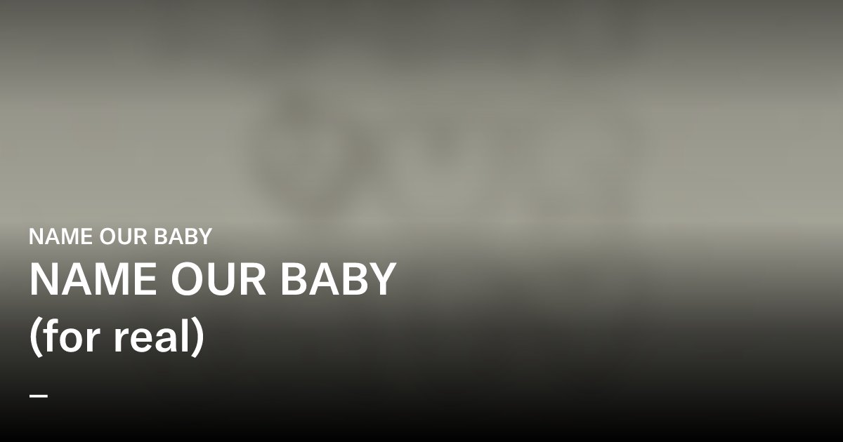 lightmaster40's tweet card. We want to be the first to do this on the blockchain. My girlfriend is due around late May early April. Be the first to name a real human via an NFT.