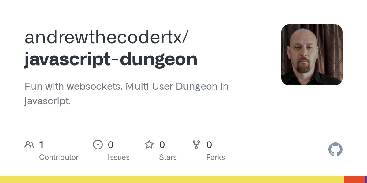 _andrewthecoder's tweet card. Fun with websockets. Multi User Dungeon in javascript. - andrewthecodertx/javascript-dungeon