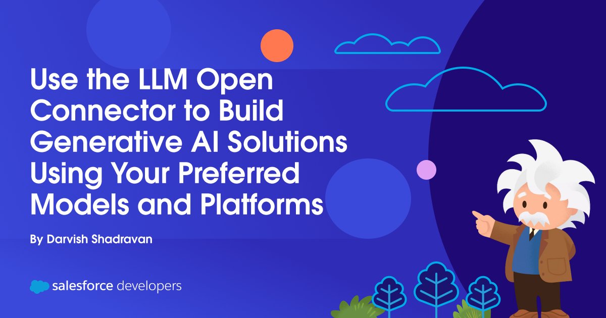 sfdcmindz's tweet card. The Salesforce LLM Open Connector allows developers to seamlessly connect any LLM to Salesforce for use cases that require generative AI.