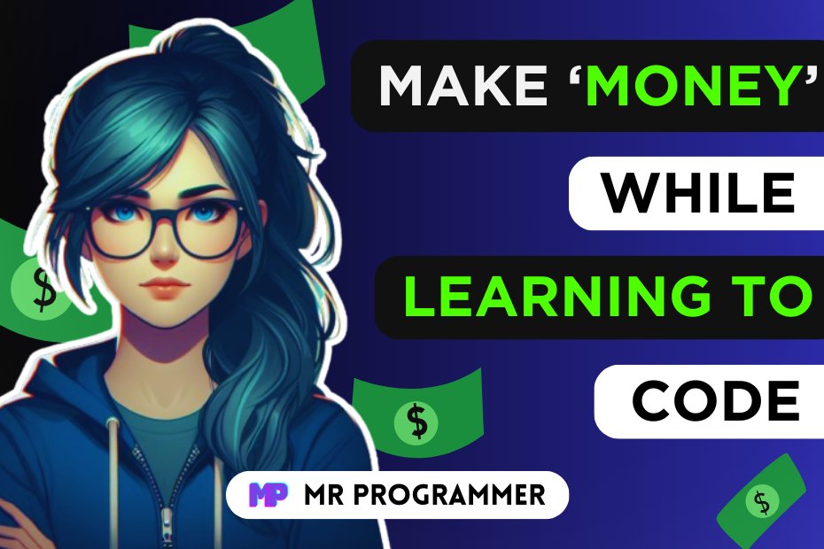 MrProgrammer21's tweet card. If you are a learning freak who is learning to code, so there is good news for you, now you can Make Money While Learning To Code, Here is How.