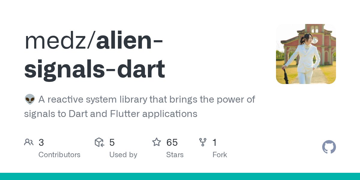 shiweidu's tweet card. 👽 A reactive system library that brings the power of signals to Dart and Flutter applications - medz/alien-signals-dart