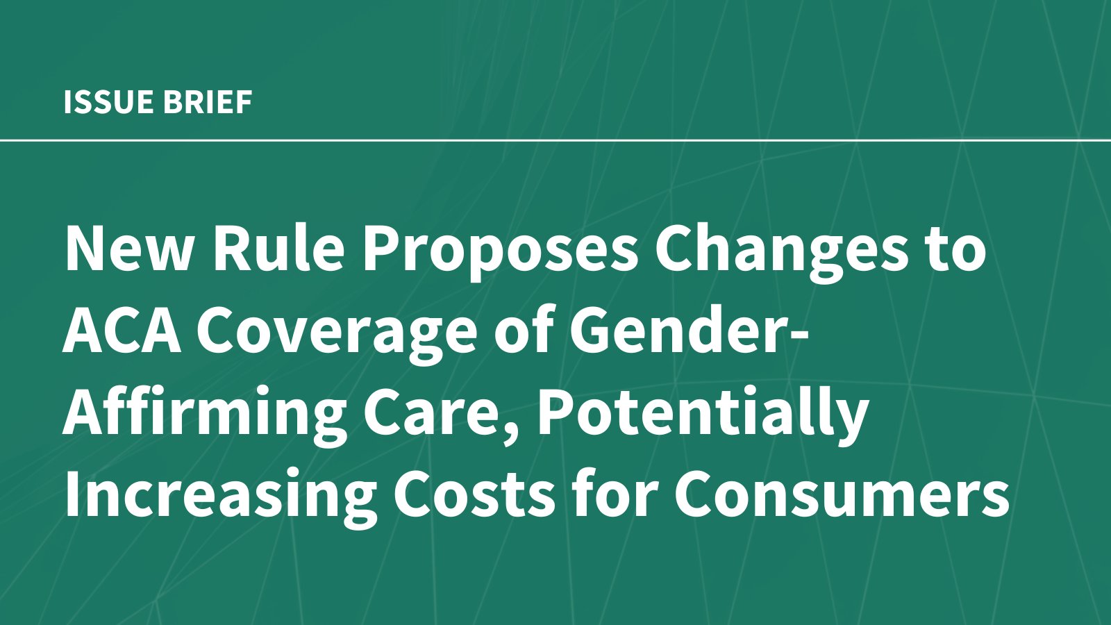 LindseyH_Dawson's tweet card. This brief examines a proposed rule that seeks to change how ACA plans would cover gender affirming care services. If finalized the rule could lead insurers to drop coverage or shift costs to...