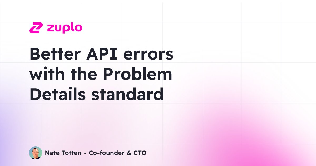 Zuplo's tweet card. Better API errors with the Problem Details standard