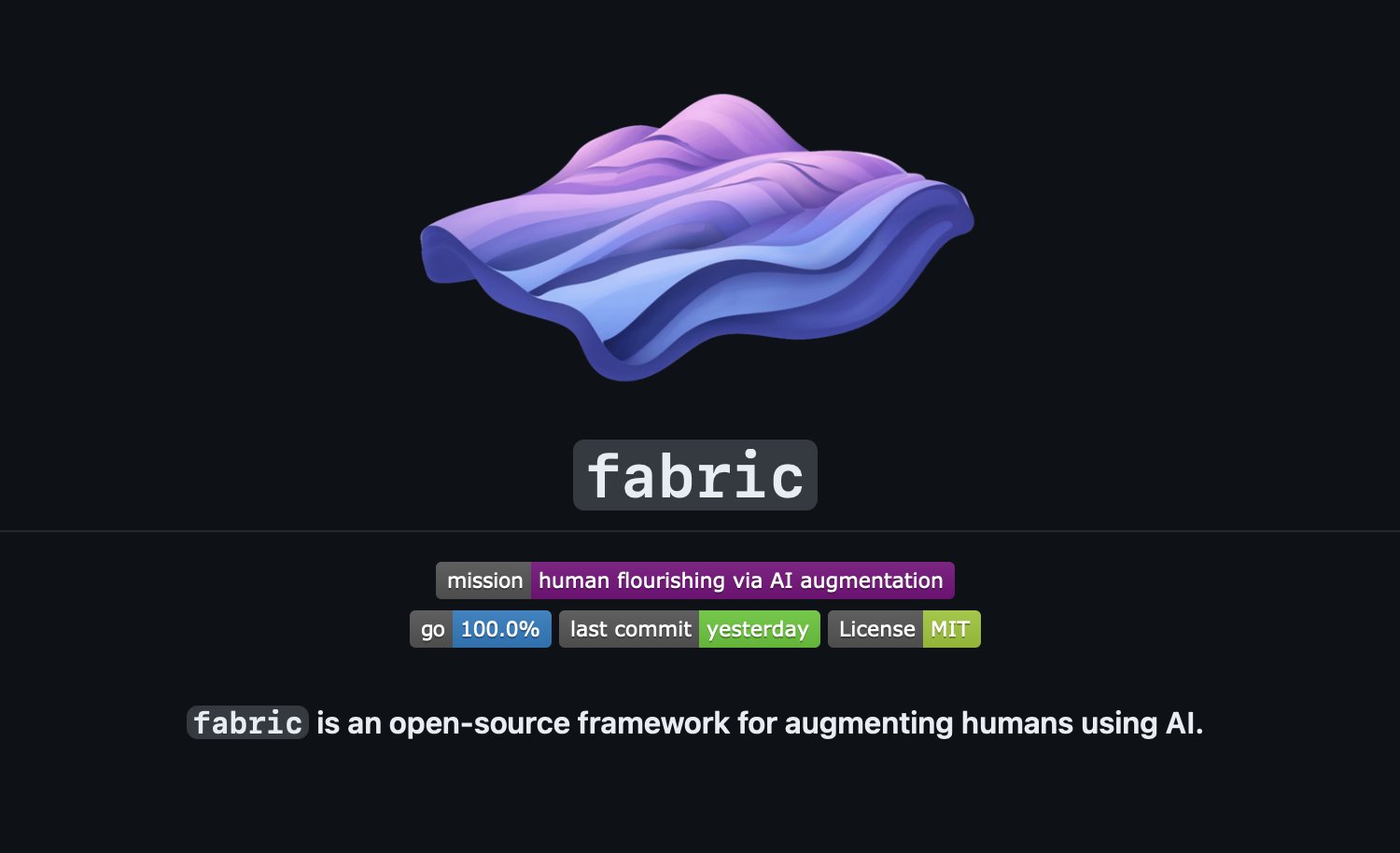DanielMiessler's tweet card. Fabric is an open-source framework for augmenting humans using AI. It provides a modular system for solving specific problems using a crowdsourced set of AI prompts that can be used anywhere. - dan...