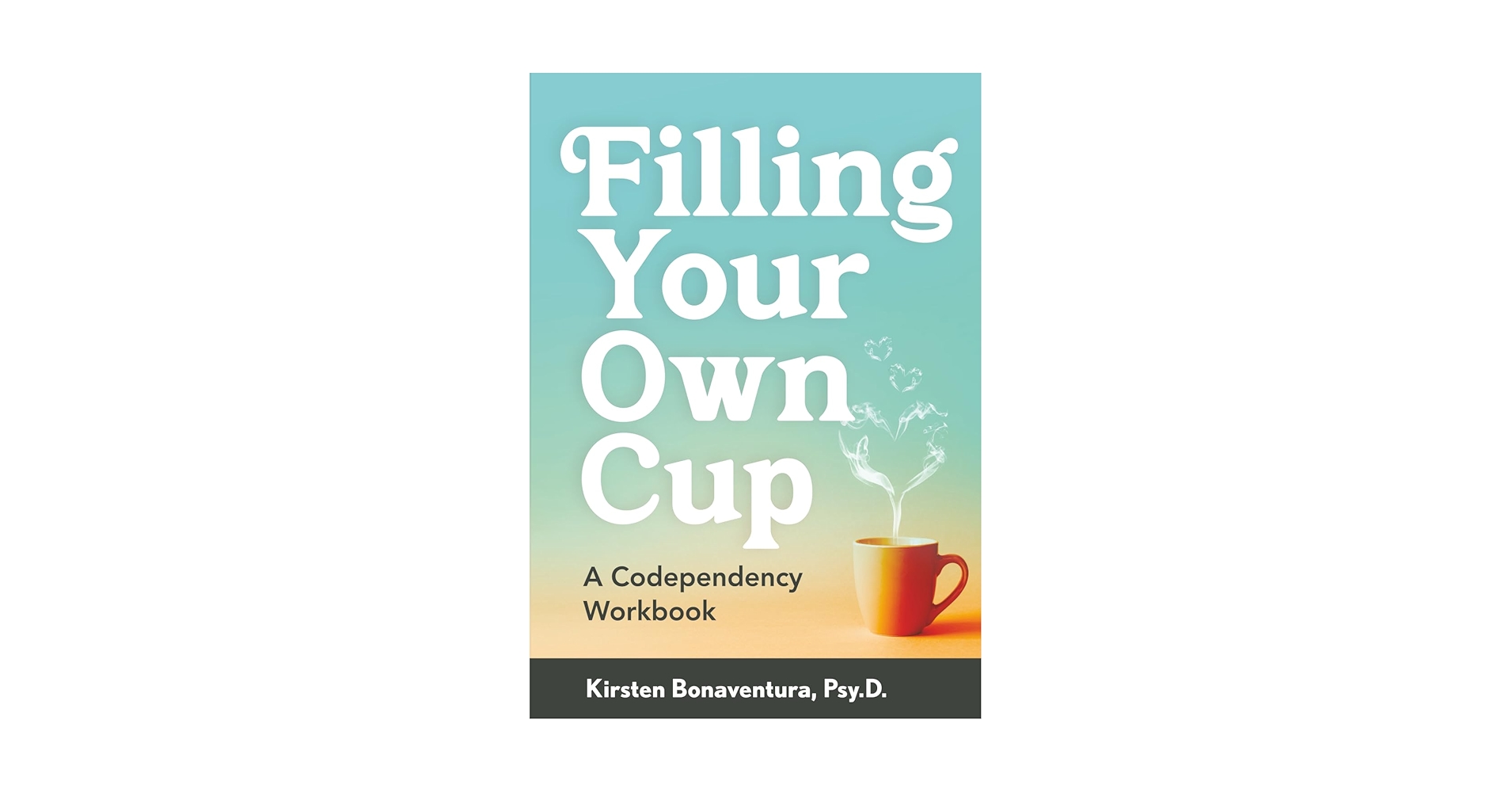 BetterMeBot's tweet card. Filling Your Own Cup: A Codependency Workbook