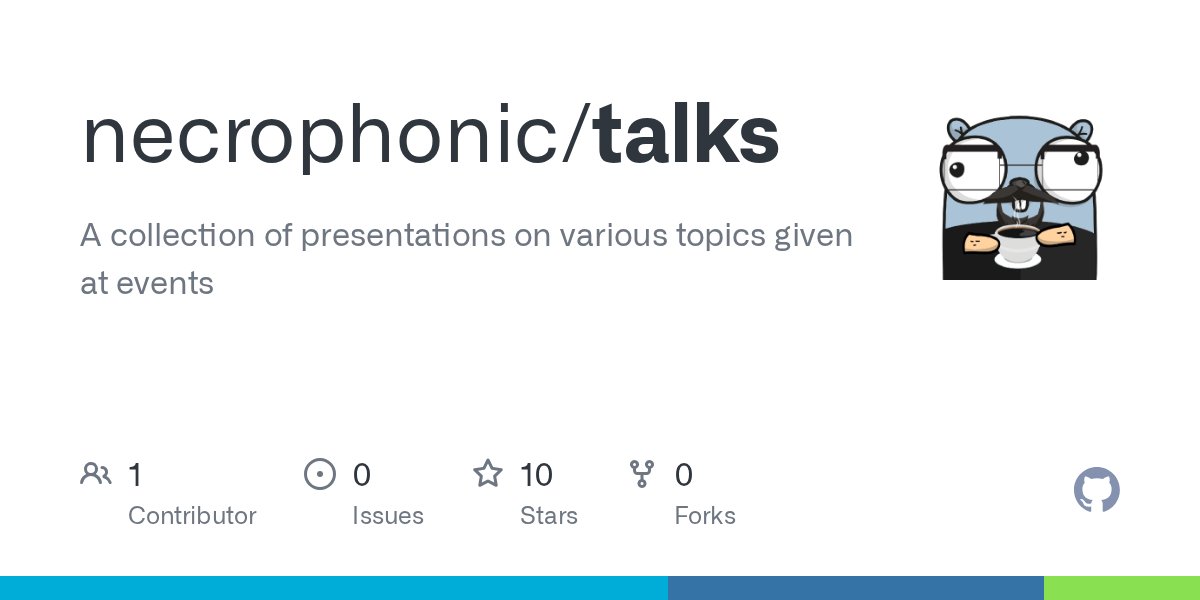 n3crophonic's tweet card. A collection of presentations on various topics given at events - necrophonic/talks