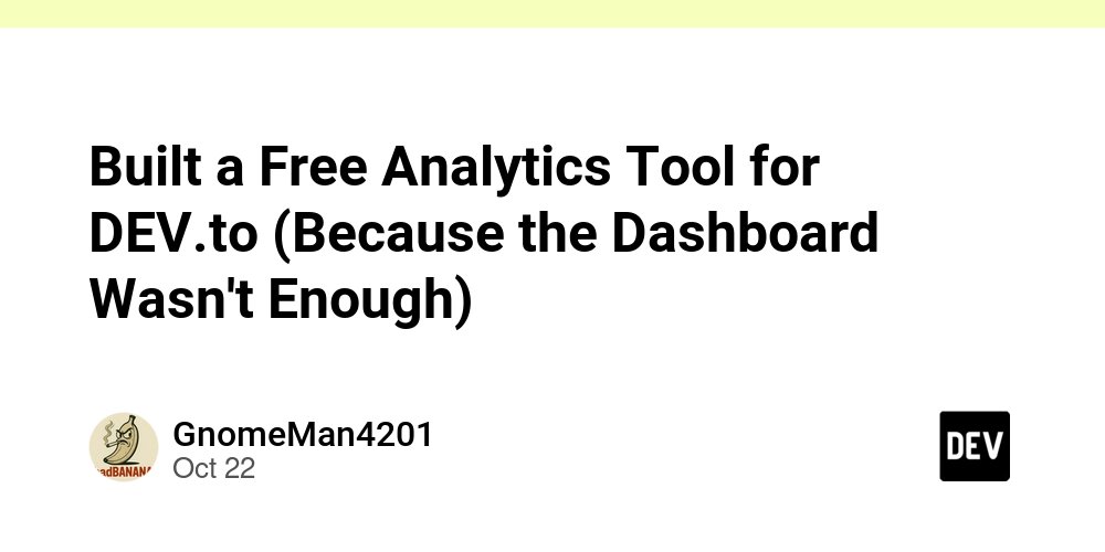 PythonTrends's tweet card. You publish an article. It gets some views. Maybe a few reactions. But then what? DEV.to's built-in analytics show you the basics, but they don't answer the questions that actually matter.