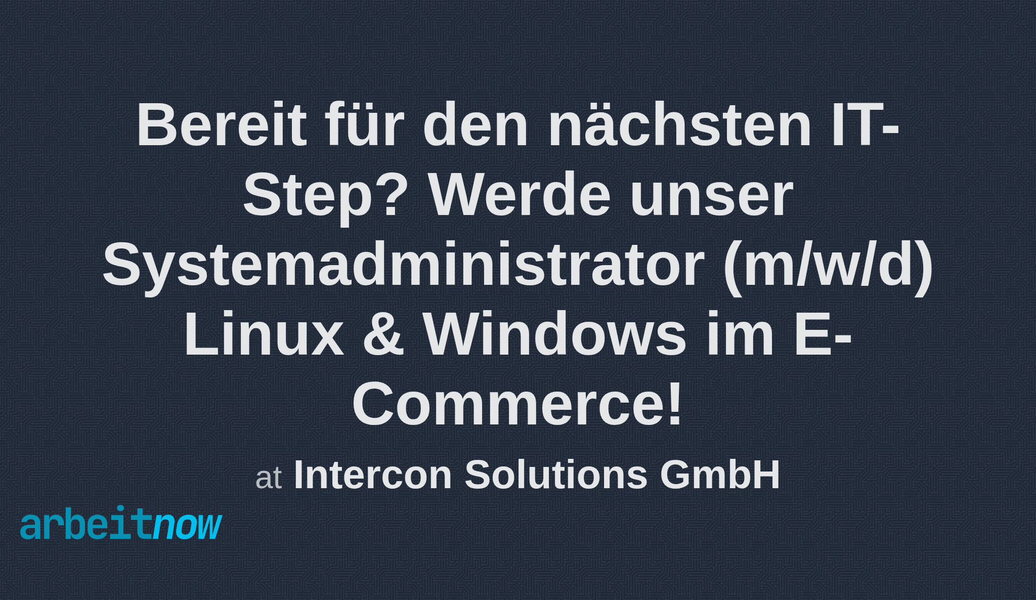 arbeitnow's tweet card. Intercon Solutions GmbH is hiring a Bereit für den nächsten IT-Step? Werde unser Systemadministrator Linux & Windows im E-Commerce! in Oberhausen. Apply now on Arbeitnow.