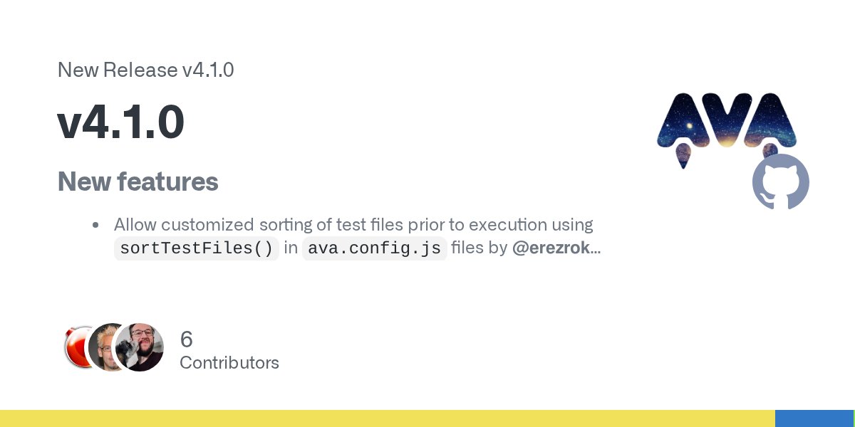 ava__js's tweet card. New features Allow customized sorting of test files prior to execution using sortTestFiles() in ava.config.js files by @erezrokah in #2968 Warn when unsupported ava.config.json files are encounter...