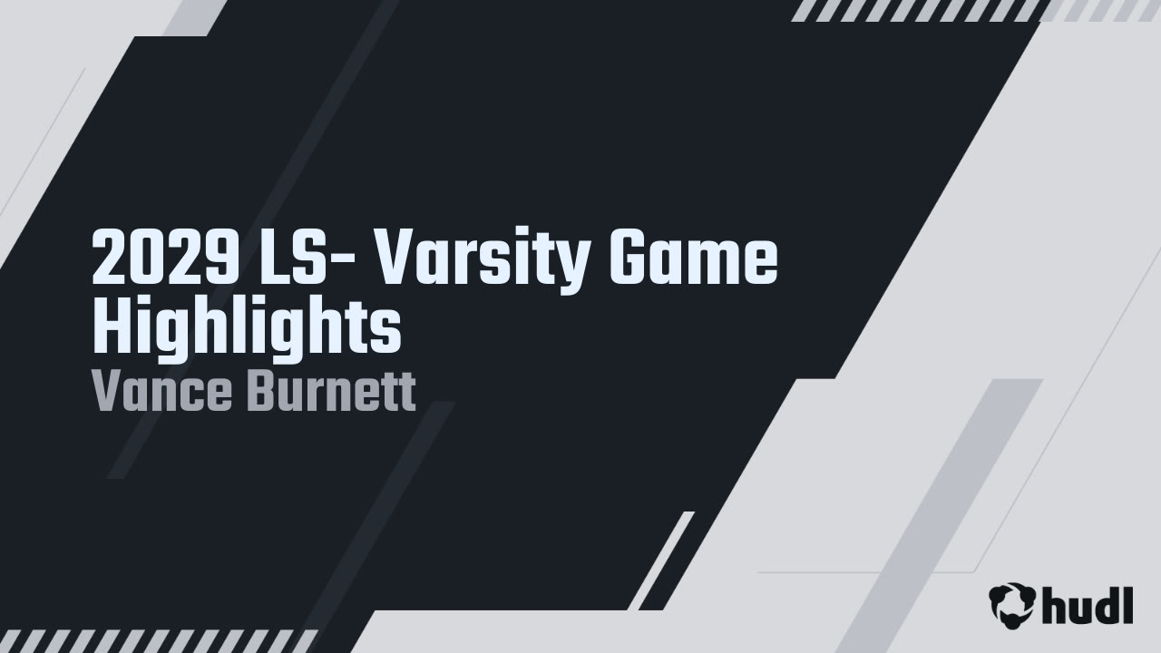 Vance_Burnett29's tweet card. 2029 LS- Varsity Game Highlights