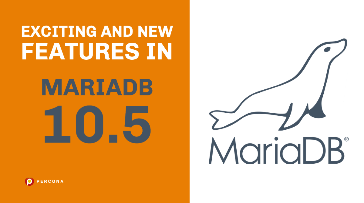 PeterZaitsev's tweet card. MariaDB 10.5 was released in June 2020 and it comes with some exciting new features. Here's what you need to know.