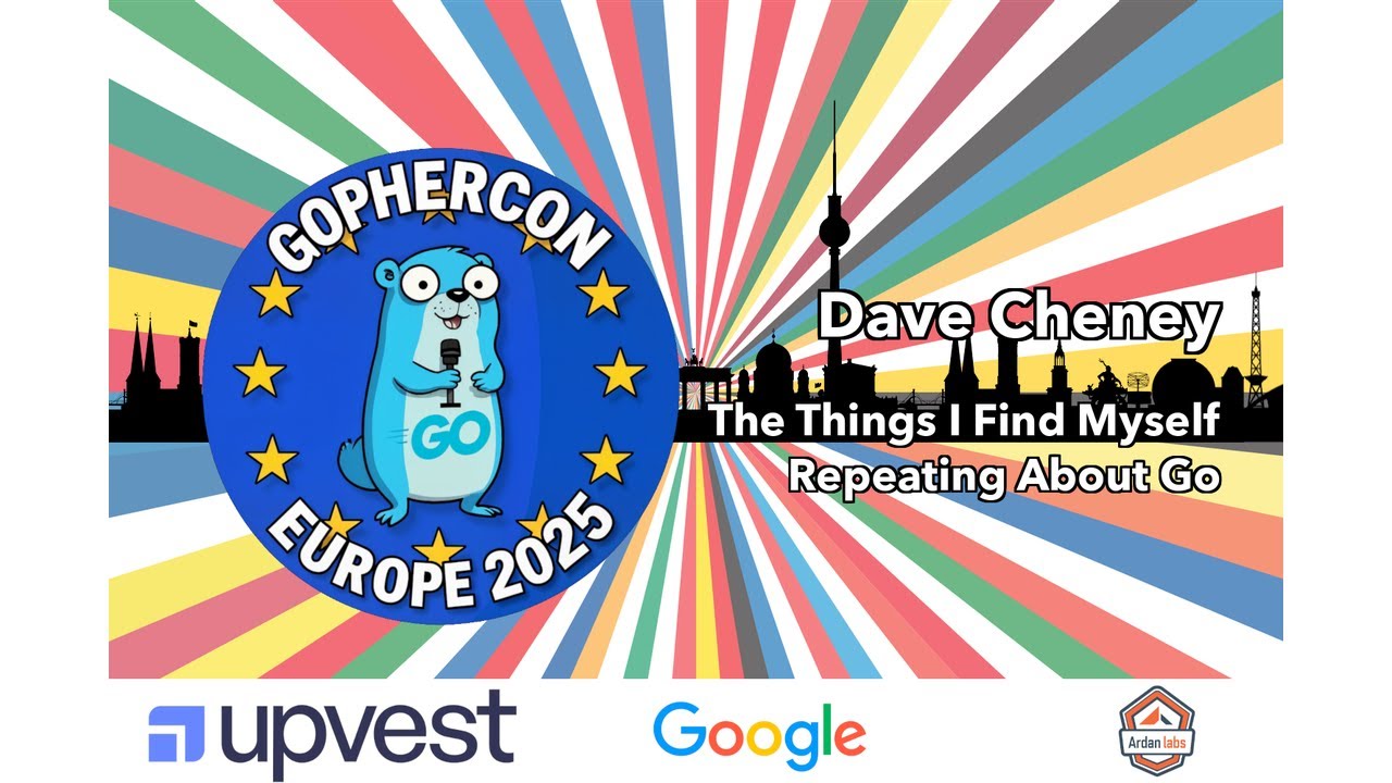 gopherconeu's tweet card. The Things I Find Myself Repeating About Go - Dave Cheney | GopherCon...
