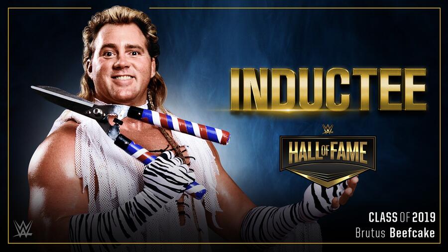 WWE's tweet card. Brutus “The Barber” Beefcake is the final inductee in the WWE Hall of Fame’s Class of 2019.