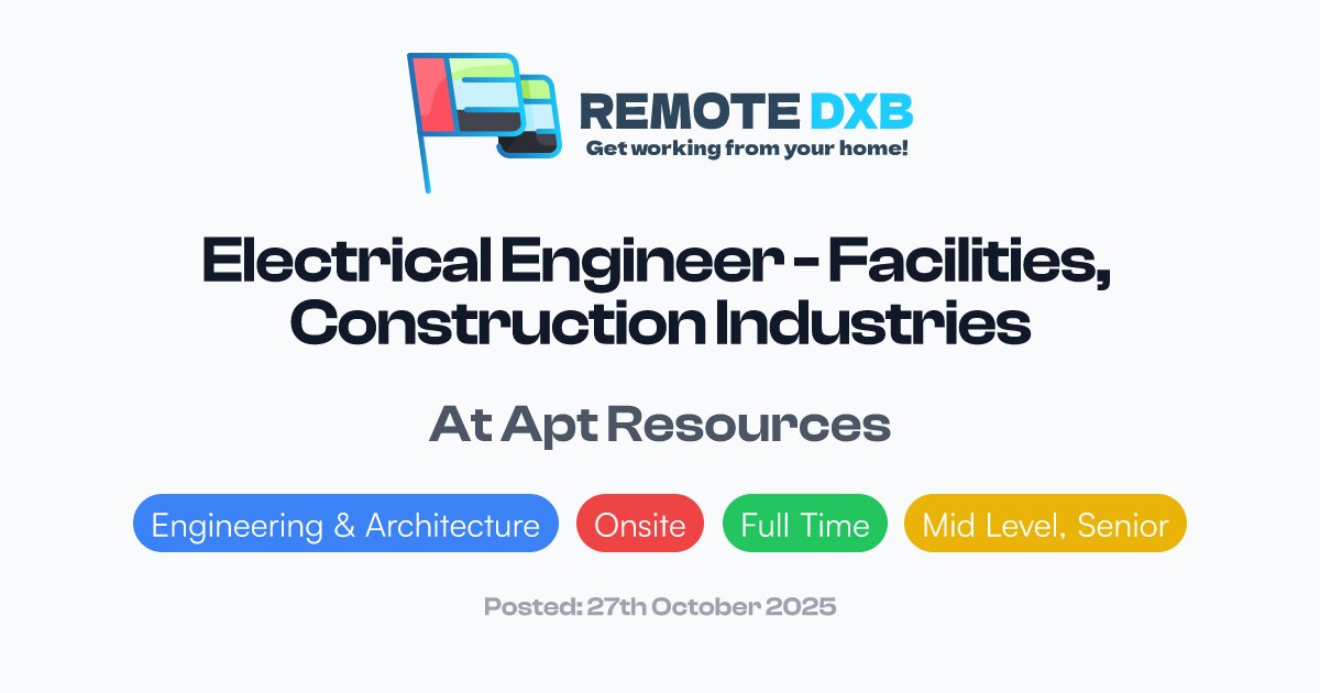 RemoteDXB's tweet card. Apt Resources seeks an onsite Electrical Engineer for facilities and construction industries in Dubai, UAE. The role is responsible for electrical sys...