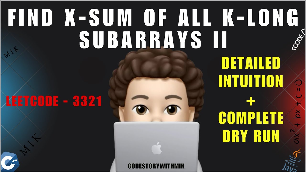 CSwithMIK's tweet card. Find X-Sum of All K-Long Subarrays II | Detailed Intuition | Complete...