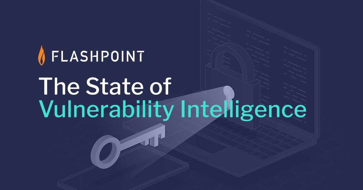 FlashpointIntel's tweet card. The State of Vulnerability Intelligence report empowers organizations to focus on what matters most, helping them to keep workloads manageable.