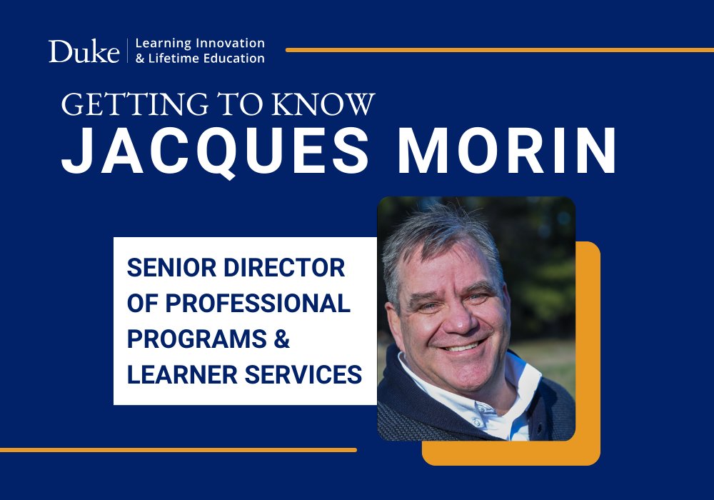 DukeLearning's tweet card. Earlier this year, Jacques Morin joined LILE as our new Senior Director of Professional Programs and Learner Services. This role is unique in that it’s a dual appointment – Jacques ...