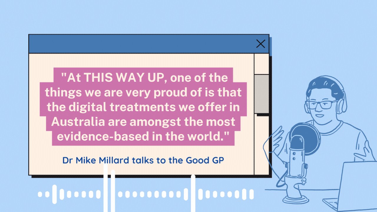 thiswayupau's tweet card. In a two part series, Dr Tim Koh from the Good GP podcast chats to THIS WAY UP’s Clinical Director and Consultant Psychiatrist, Dr Mike Millard, about internet-based Cognitive Behavioural Therapy...