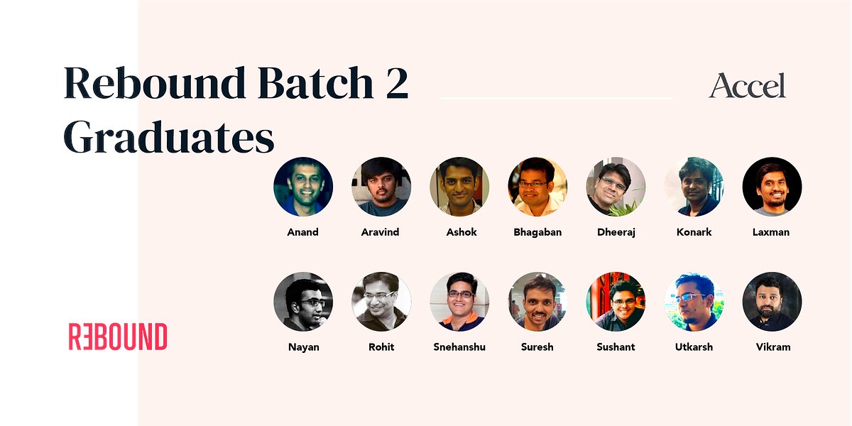 AccelIndia's tweet card. Meet the Batch 2 graduates of Rebound, Accel’s program for entrepreneurs who are starting up again, and apply to be part of Batch 3.