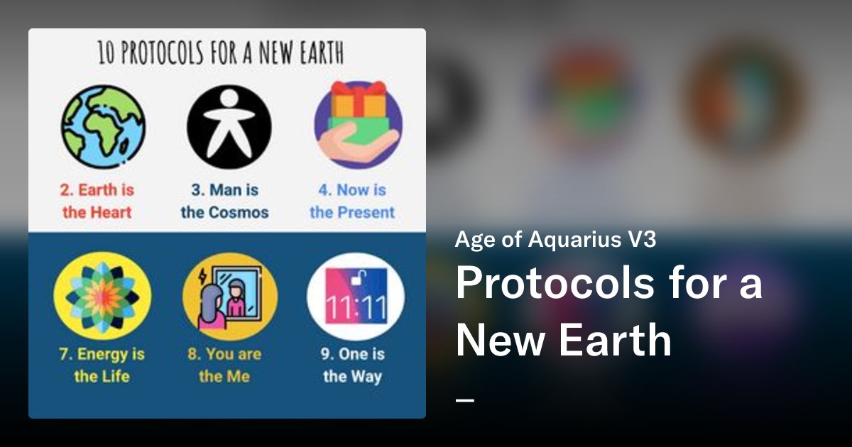 lightmaster40's tweet card. Mother Earth has transitioned into the Age of Aquarius. This new age will require a New Consciousness among Earth's inhabitants. The 10 Protocols for the New Earth will act as a guide for Humanity as...