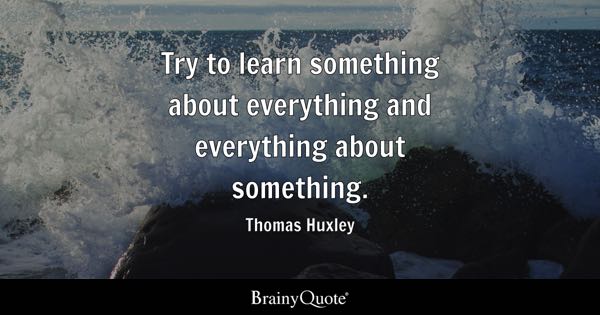 wordpressstarts's tweet card. "Try to learn something about everything and everything about something." - Thomas Huxley