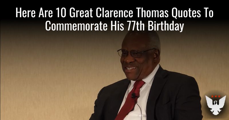 ShawnFleetwood's tweet card. In honor of his 77th birthday, here are a few of the many great quotes from Supreme Court Justice Clarence Thomas.