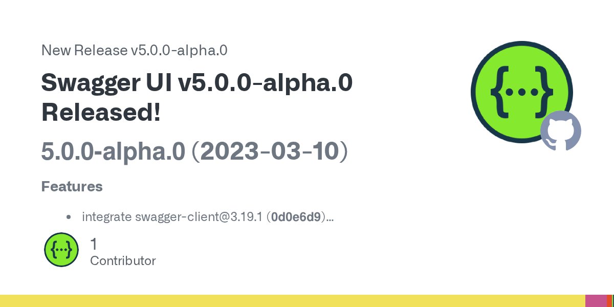 vladimirgorej's tweet card. 5.0.0-alpha.0 (2023-03-10) Features integrate swagger-client@3.19.1 (0d0e6d9) add partial experimental rendering support for OpenAPI 3.1.0 (#8367) (4557b24) This release supersedes 4.16.0-alpha....