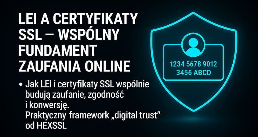 hexssl's tweet card. Jak LEI i certyfikaty SSL wspólnie budują zaufanie, zgodność i konwersję. Praktyczny framework „digital trust” od HEXSSL.