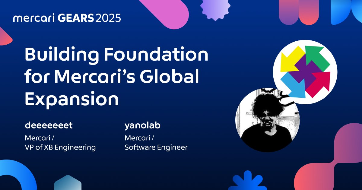 deeeet's tweet card. Building Foundation for Mercari’s Global Expansion  | mercari GEARS 2025