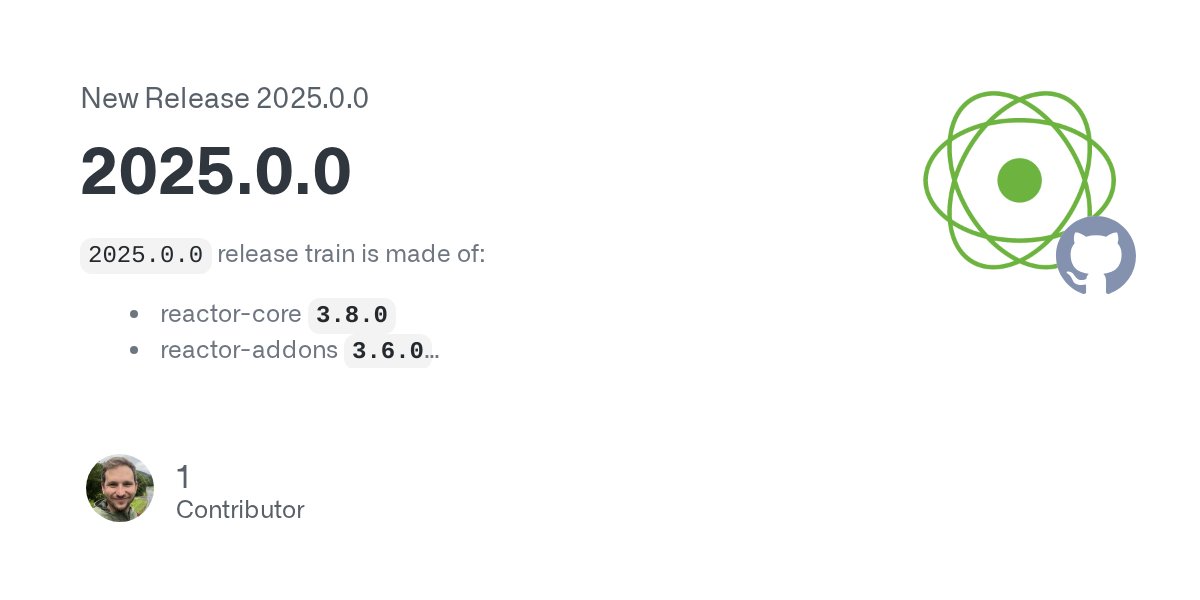 ProjectReactor's tweet card. 2025.0.0 release train is made of: reactor-core 3.8.0 reactor-addons 3.6.0 reactor-pool 1.2.0 reactor-netty 1.3.0 reactor-kotlin-extensions 1.3.0 Artifacts no longer included in the release train...