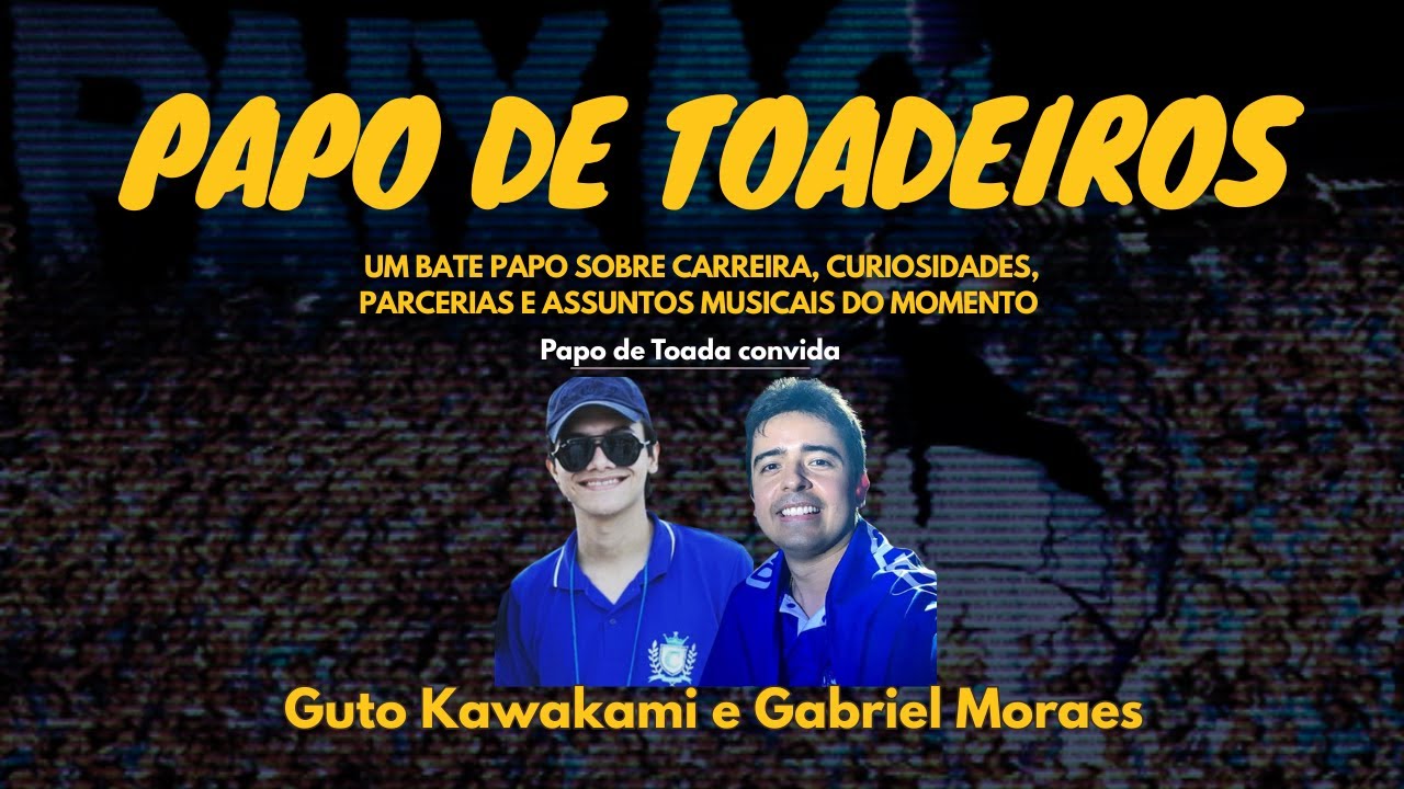 papodetoada's tweet card. Papo de Toadeiros com Guto Kawakami e Gabriel Moraes