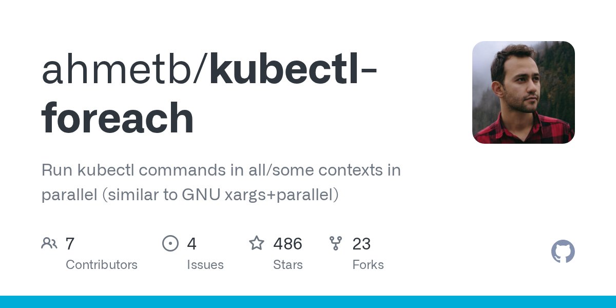 ahmetb's tweet card. Run kubectl commands in all/some contexts in parallel (similar to GNU xargs+parallel) - ahmetb/kubectl-foreach