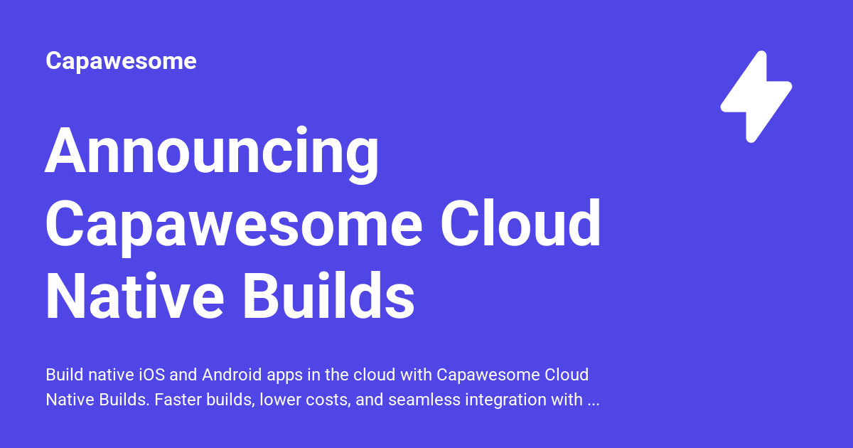 capawesomeio's tweet card. Build native iOS and Android apps in the cloud with Capawesome Cloud Native Builds. Faster builds, lower costs, and seamless integration with Capacitor Live Updates.