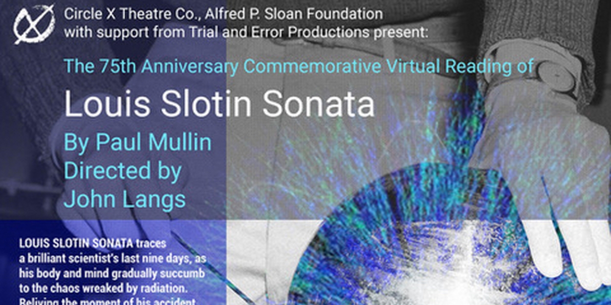 DoronWeber's tweet card. Circle X Theatre Co. in association with Trial and Error Productions and thanks to a generous grant from the Alfred P. Sloan Foundation is pleased to present two free Zoom readings of LOUIS SLOTIN...