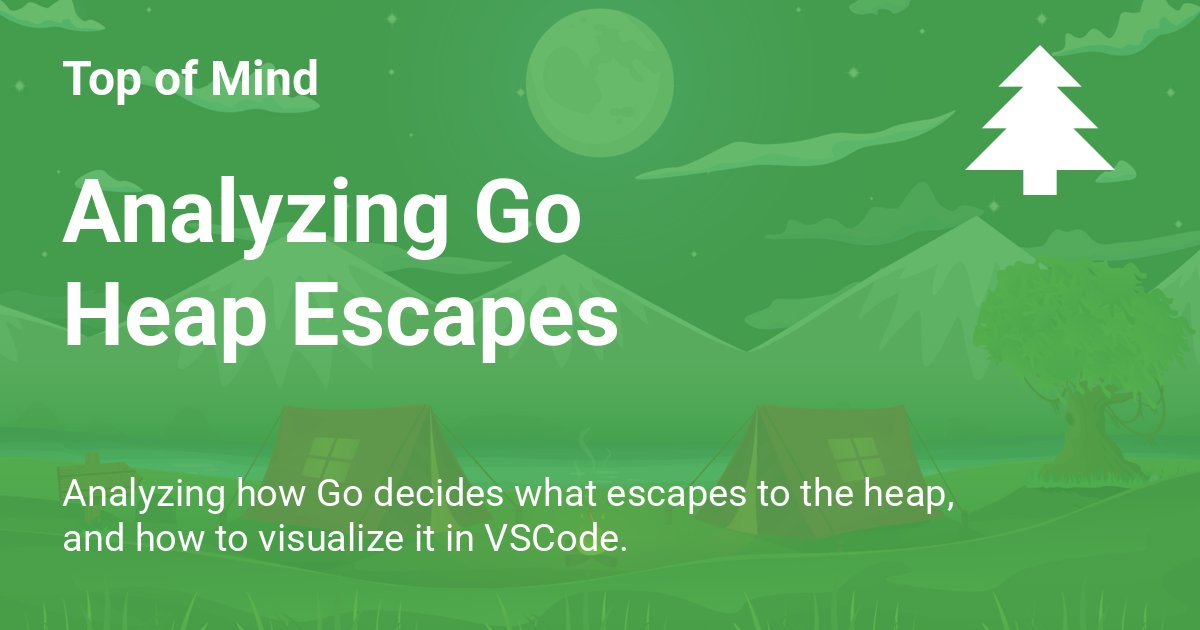go_perf's tweet card. Analyzing how Go decides what escapes to the heap, and how to visualize it in VSCode.