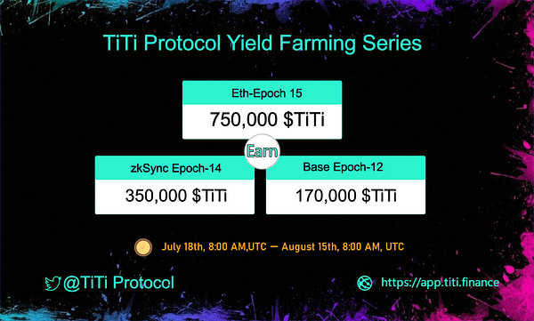 TiTiProtocol's tweet card. TiTi Yield Farm Epoch on 3 chains will start the same time on July, 18th 2o24. The yield farming rewards on 3 chains are, 750,000 $TiTi to…
