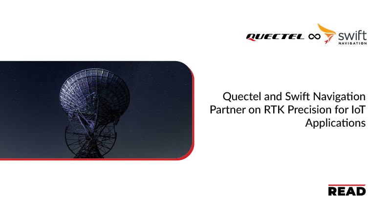 Read_Magazine21's tweet card. Quectel Wireless Solutions, a leader in IoT, is excited to partner with Swift Navigation, known for precise positioning technology.
