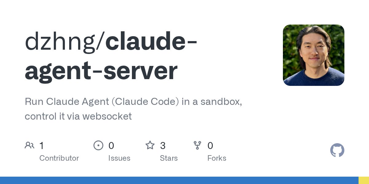 dzhng's tweet card. Run Claude Agent (Claude Code) in a sandbox, control it via websocket - dzhng/claude-agent-server