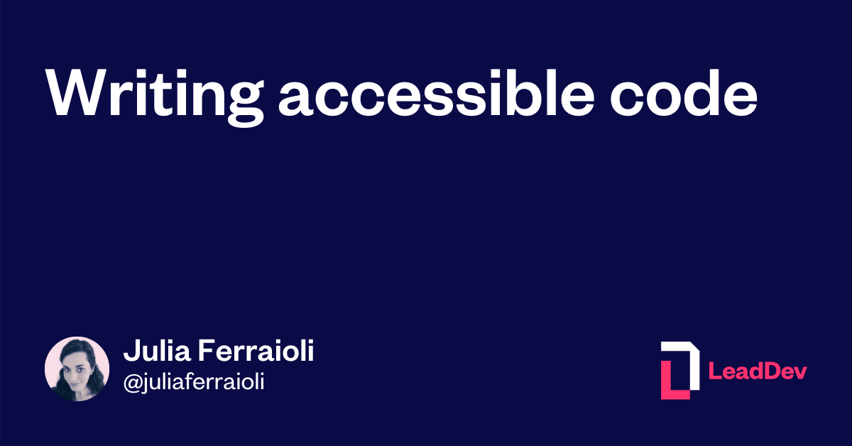 juliaferraioli's tweet card. The first step in building accessible engineering teams