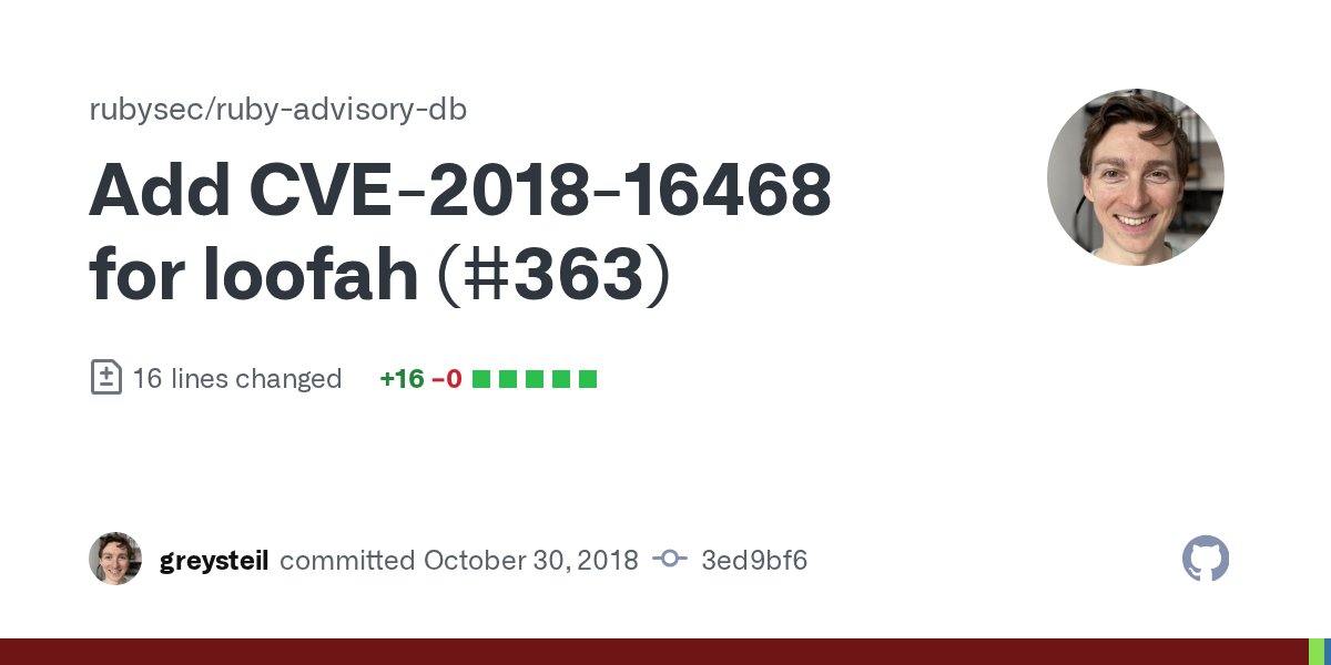 rubysec's tweet card. * Add CVE-2018-16468 for loofah