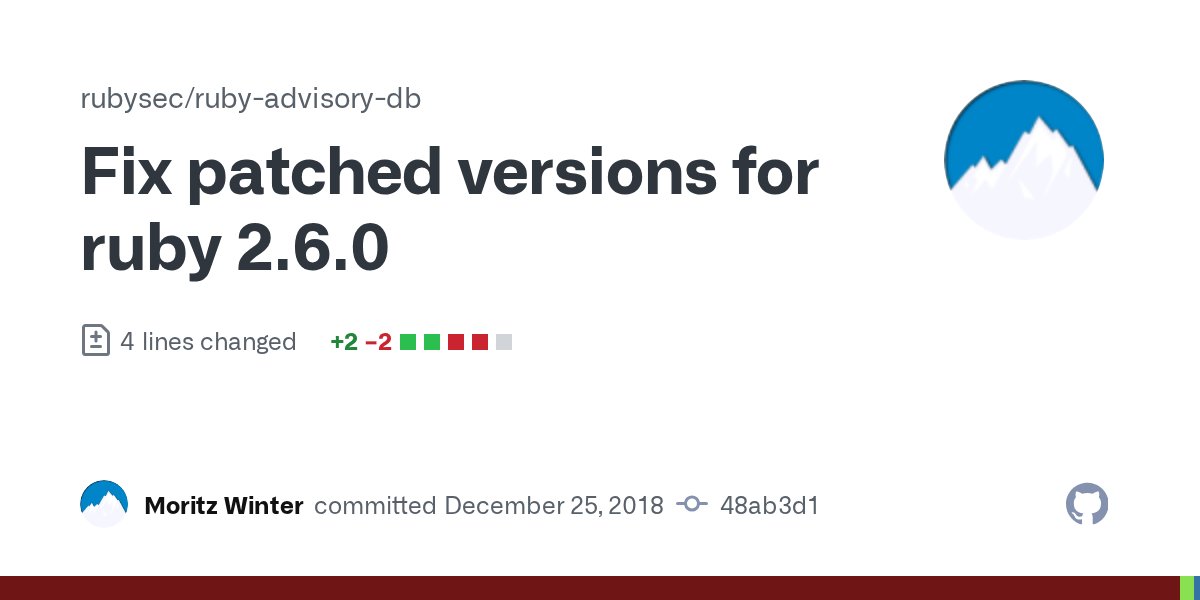 rubysec's tweet card. Fix patched versions for ruby 2.6.0 · rubysec/ruby-advisory-db@48ab3d1