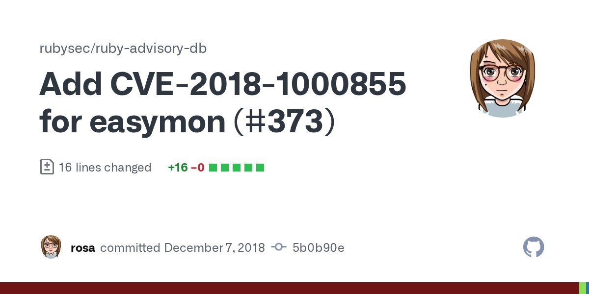 rubysec's tweet card. Add CVE-2018-1000855 for easymon (#373) · rubysec/ruby-advisory-db@5b0b90e