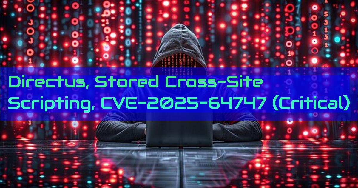dailycve's tweet card. Directus, Stored Cross-Site Scripting, CVE-2025-64747 (Critical) - "DailyCVE.com – The advanced vulnerability database with modern testing, patching tutorials, and up-to-date security insights. Stay...