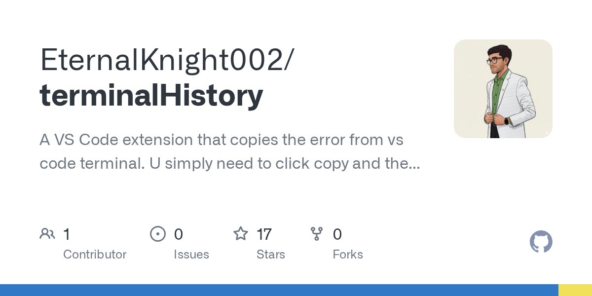 Eternalknigh's tweet card. A VS Code extension that copies the error from vs code terminal. U simply need to click copy and the errors are copied to your clipboard reducing the hassle of manual selection and copying the the ...