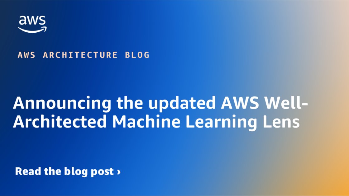 inside_devops's tweet card. We are excited to announce the updated AWS Well-Architected Machine Learning Lens, now enhanced with the latest capabilities and best practices for building machine learning (ML) workloads on AWS.