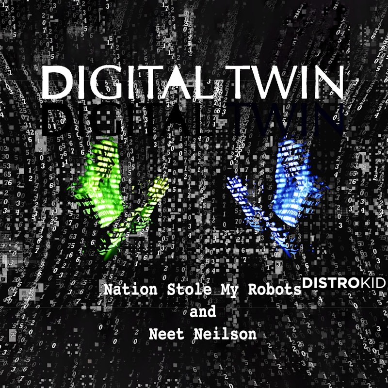 StolenRobots's tweet card. Stream and Save Digital Twin (feat. Neet Neilson) - Distributed by DistroKid