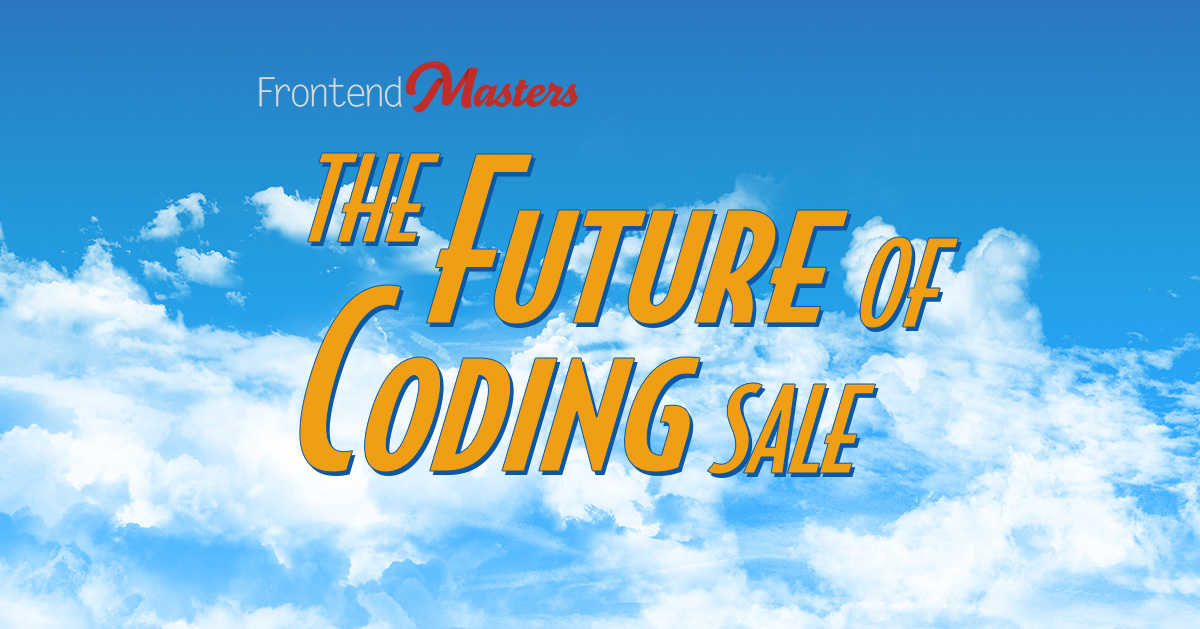 FrontendMasters's tweet card. Join 250+ expert-led coding courses with personalized learning paths, quizzes, and AI workshops. Save $100 on yearly Frontend Masters during The Future of Coding Sale.
