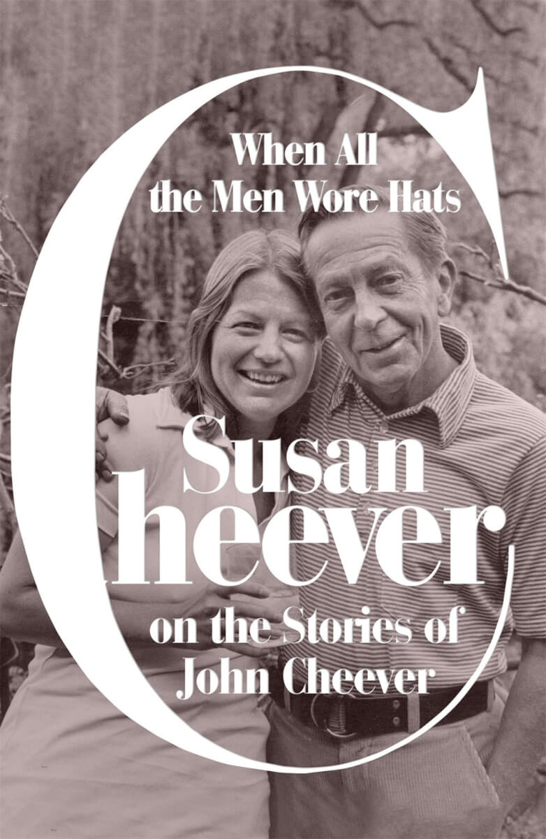 HarvF's tweet card. In When All the Men Wore Hats, John Cheever’s daughter, Susan, makes an appreciative, but often unsparing, assessment of the undeniable intersection of her father’s life and work.