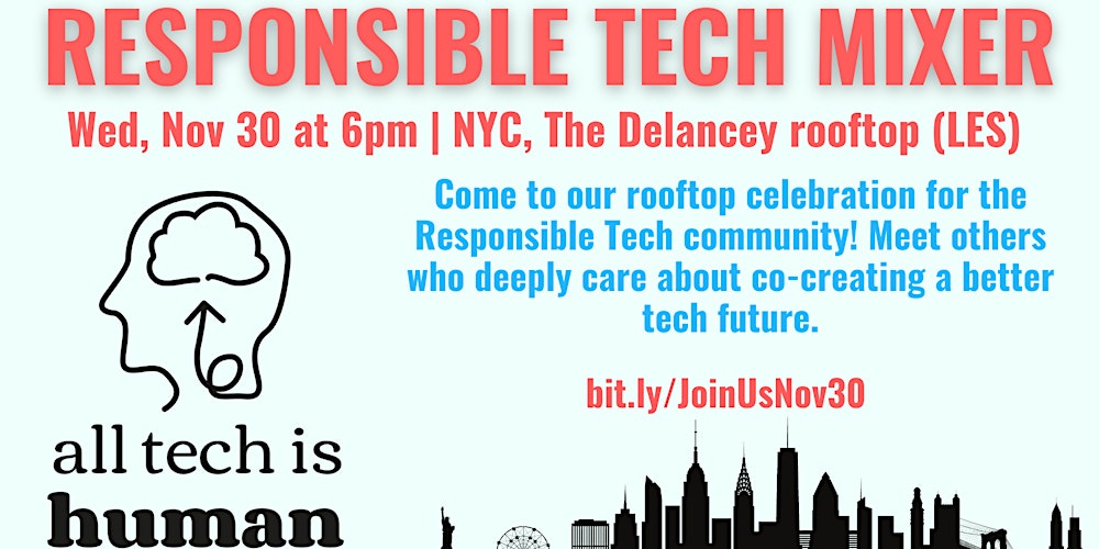 AllTechIsHuman's tweet card. Join our in-person Responsible Tech Mixer in NYC (LES) for a rooftop gathering of 250 passionate people co-creating a better tech future!!